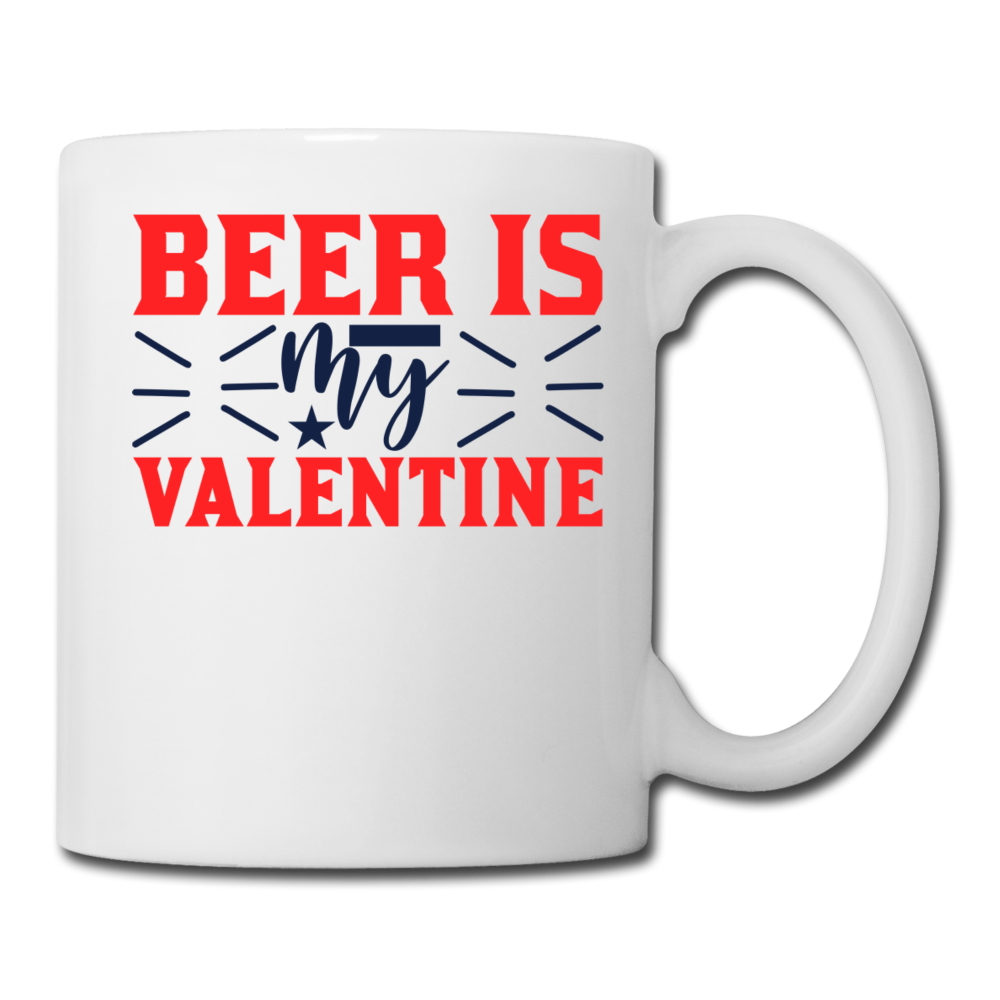 Beer Is My Valentine v1 - Coffee/Tea Mug - white