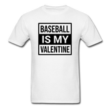 Baseball Is My Valentine v1 - Unisex Classic T-Shirt - white