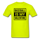 Baseball Is My Valentine v1 - Unisex Classic T-Shirt - safety green