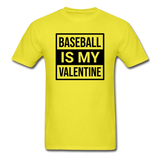 Baseball Is My Valentine v1 - Unisex Classic T-Shirt - yellow