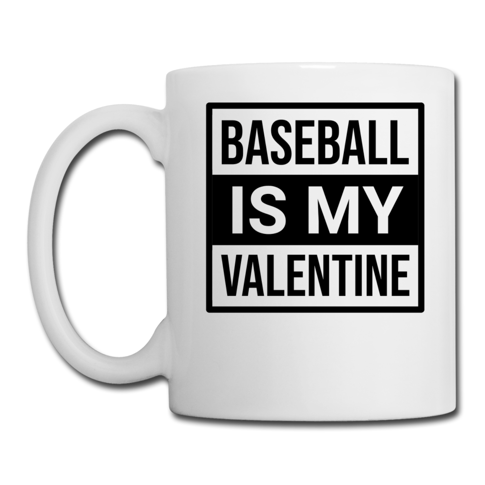 Baseball Is My Valentine v1 - Coffee/Tea Mug - white