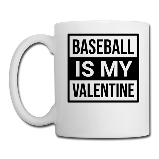 Baseball Is My Valentine v1 - Coffee/Tea Mug - white