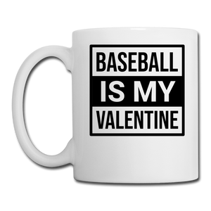 Baseball Is My Valentine v1 - Coffee/Tea Mug - white
