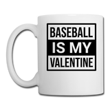 Baseball Is My Valentine v1 - Coffee/Tea Mug - white