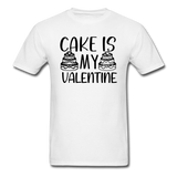 Cake Is My Valentine v1 - Unisex Classic T-Shirt - white