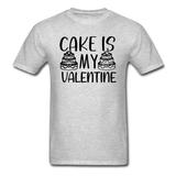 Cake Is My Valentine v1 - Unisex Classic T-Shirt - heather gray