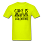 Cake Is My Valentine v1 - Unisex Classic T-Shirt - safety green