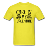 Cake Is My Valentine v1 - Unisex Classic T-Shirt - yellow
