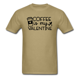 Coffee Is My Valentine v1 - Unisex Classic T-Shirt - khaki