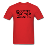 Coffee Is My Valentine v1 - Unisex Classic T-Shirt - red