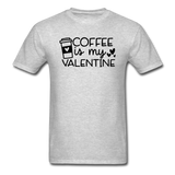 Coffee Is My Valentine v1 - Unisex Classic T-Shirt - heather gray