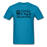 Coffee Is My Valentine v1 - Unisex Classic T-Shirt - turquoise