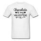 Chocolate Is My Valentine v2 - Unisex Classic T-Shirt - white