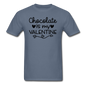 Chocolate Is My Valentine v2 - Unisex Classic T-Shirt - denim