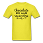 Chocolate Is My Valentine v2 - Unisex Classic T-Shirt - yellow