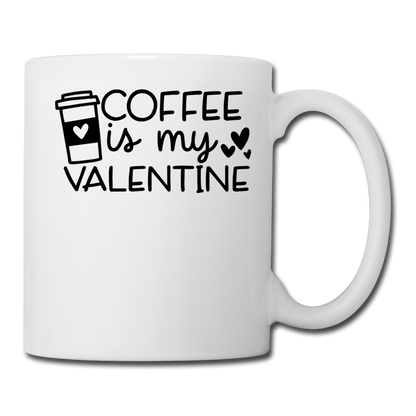 Coffee Is My Valentine v1 - Coffee/Tea Mug - white