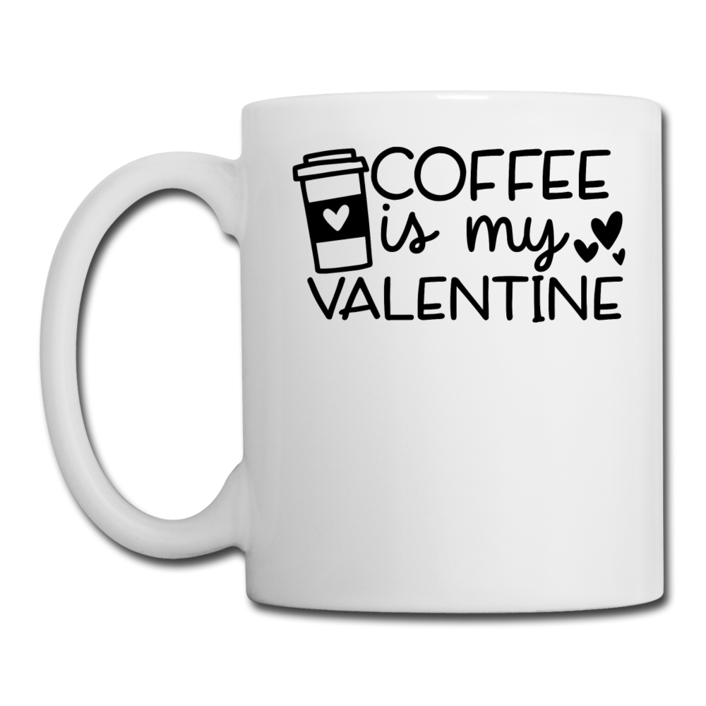 Coffee Is My Valentine v1 - Coffee/Tea Mug - white