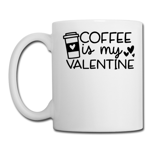 Coffee Is My Valentine v1 - Coffee/Tea Mug - white