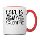Cake Is My Valentine v1 - Contrast Coffee Mug - white/red