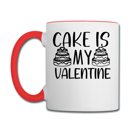 Cake Is My Valentine v1 - Contrast Coffee Mug - white/red