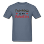 Chocolate Is My Valentine v1 - Unisex Classic T-Shirt - denim