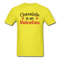 Chocolate Is My Valentine v1 - Unisex Classic T-Shirt - yellow