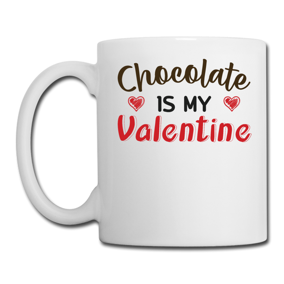 Chocolate Is My Valentine v1 - Coffee/Tea Mug - white