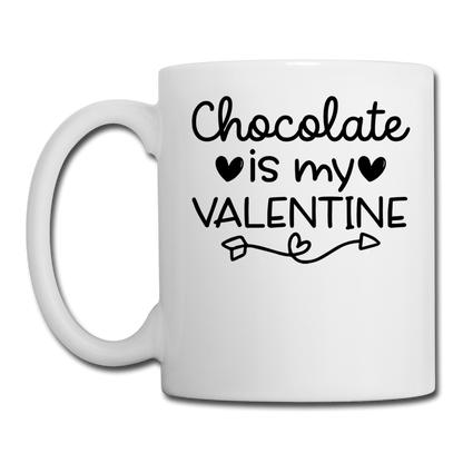 Chocolate Is My Valentine v2 - Coffee/Tea Mug - white