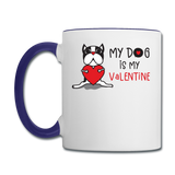 My Dog Is My Valentine v1 - Contrast Coffee Mug - white/cobalt blue