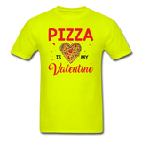 Pizza Is My Valentine v1 - Unisex Classic T-Shirt - safety green