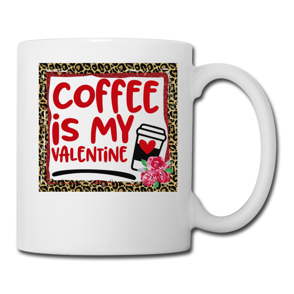 Coffee Is My Valentine v2 - Coffee/Tea Mug - white