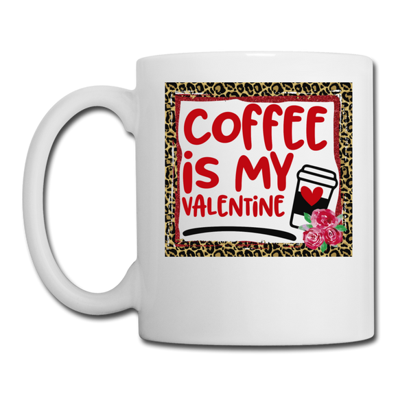 Coffee Is My Valentine v2 - Coffee/Tea Mug - white