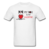 My Dog Is My Valentine v1 - Unisex Classic T-Shirt - white