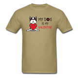 My Dog Is My Valentine v1 - Unisex Classic T-Shirt - khaki
