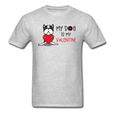 My Dog Is My Valentine v1 - Unisex Classic T-Shirt - heather gray