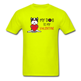 My Dog Is My Valentine v1 - Unisex Classic T-Shirt - safety green