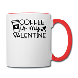 Coffee Is My Valentine v1 - Contrast Coffee Mug - white/red