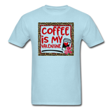 Coffee Is My Valentine v2 - Unisex Classic T-Shirt - powder blue