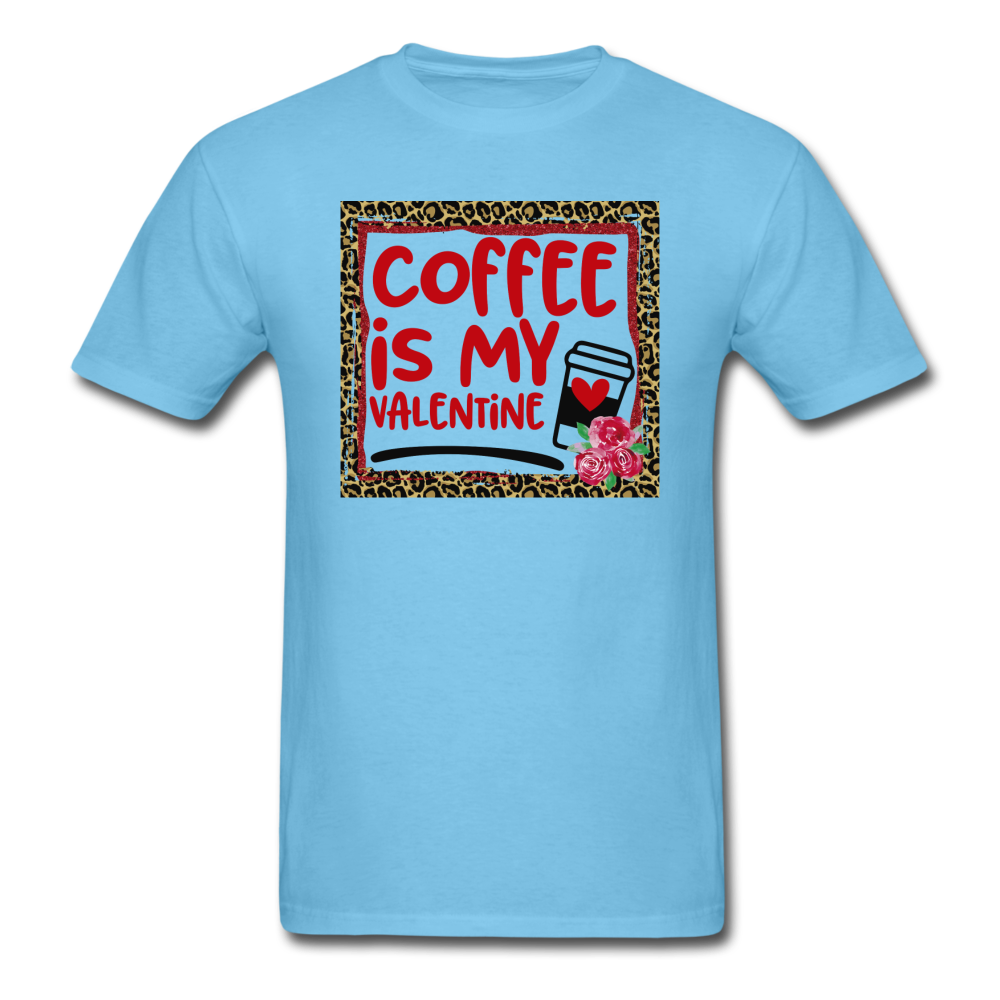 Coffee Is My Valentine v2 - Unisex Classic T-Shirt - aquatic blue