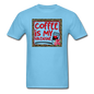 Coffee Is My Valentine v2 - Unisex Classic T-Shirt - aquatic blue