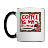 Coffee Is My Valentine v2 - Contrast Coffee Mug - white/black