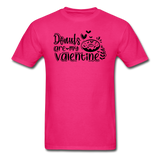 Donuts Are My Valentine v1 - Unisex Classic T-Shirt - fuchsia