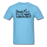 Donuts Are My Valentine v1 - Unisex Classic T-Shirt - aquatic blue