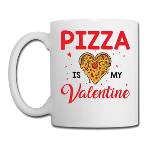 Pizza Is My Valentine v1 - Coffee/Tea Mug - white