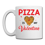 Pizza Is My Valentine v1 - Coffee/Tea Mug - white
