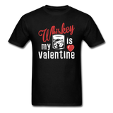 Whiskey Is My Valentine v1 - Unisex Classic T-Shirt - black