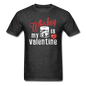 Whiskey Is My Valentine v1 - Unisex Classic T-Shirt - heather black