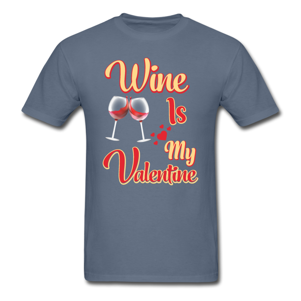 Wine Is My Valentine v1 - Unisex Classic T-Shirt - denim