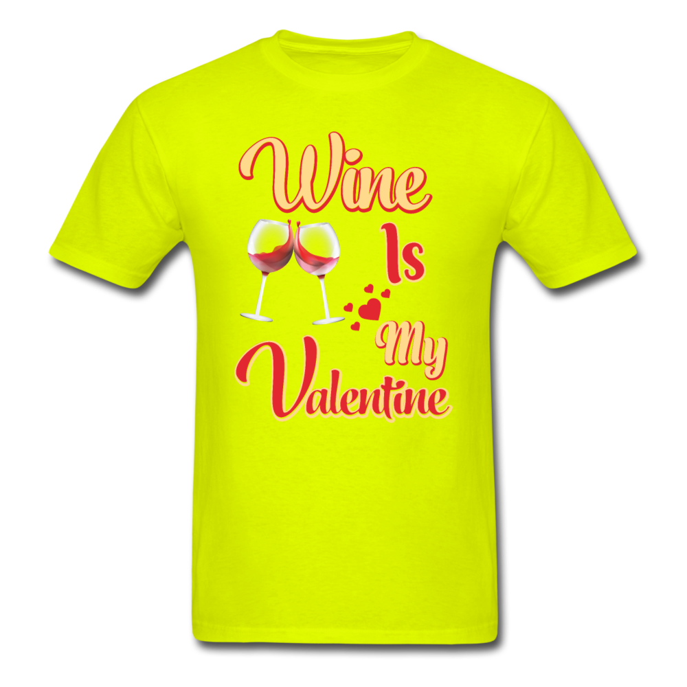 Wine Is My Valentine v1 - Unisex Classic T-Shirt - safety green