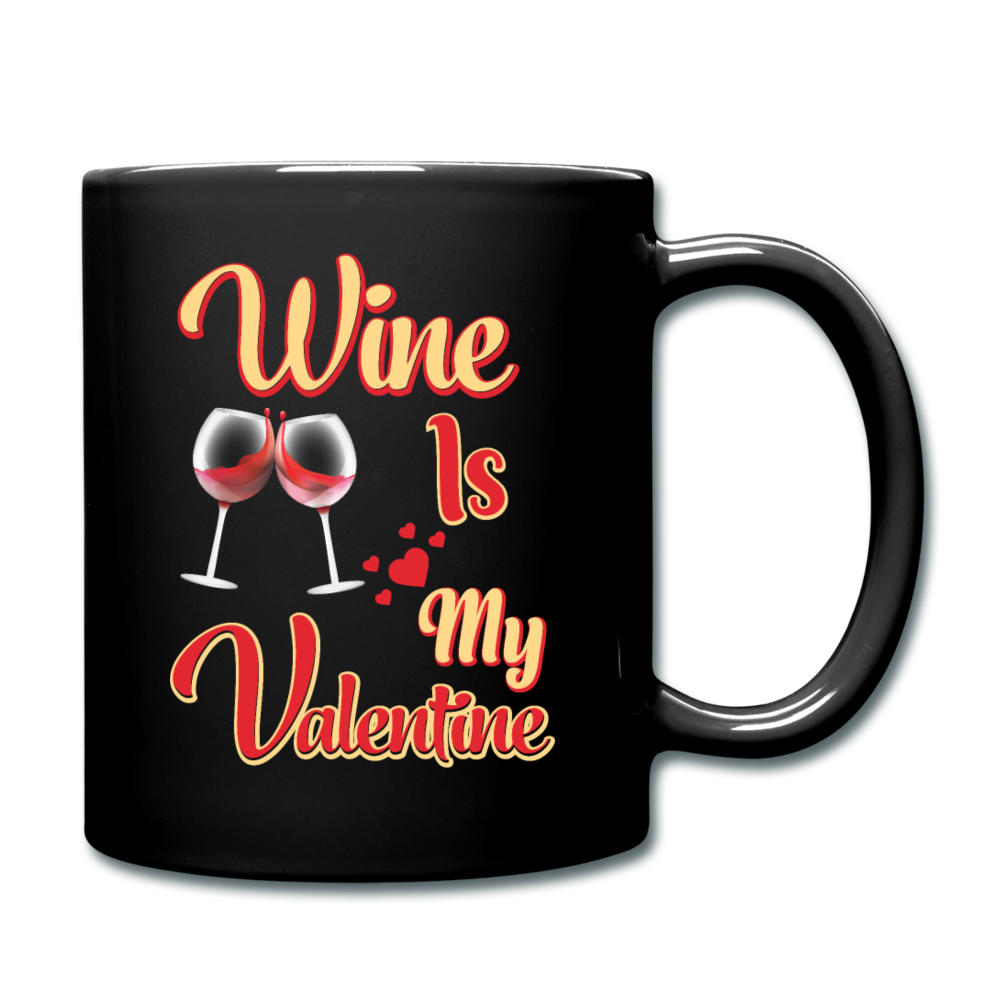 Wine Is My Valentine v1 - Full Color Mug - black